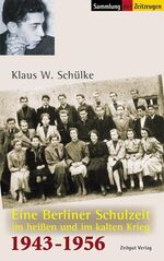 ISBN 9783866141551: Eine Berliner Schulzeit im heißen und kalten Krieg - Erinnerungen 1943 bis 1956