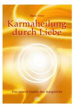 ISBN 9783866160231: karmaheilung durch Liebe - Das innere Gesetz des Ausgleichs - bk810