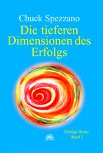 ISBN 9783866160347: Die tieferen Dimensionen des Erfolgs - Erfolgs - Serie Band 2