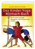 ISBN 9783866161177: Das Kinder-Yoga-Mitmach-Buch – Mit Freude und Spaß Bewegung und Entspannung erleben