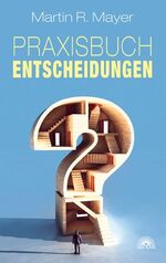 ISBN 9783866162303: Praxisbuch Entscheidungen