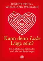 ISBN 9783866162969: Kann denn Liebe Lüge sein? - Ein radikal neues Verständnis von Liebe und Beziehungen