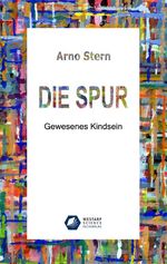 ISBN 9783866171435: Die Spur – Gewesenes Kindsein