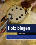 ISBN 9783866309524: Holz biegen – Eine grundlegende Einführung in das Verformen von Holz