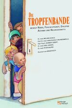 ISBN 9783866310001: Die Tropfenbande - Besiegt Krebs, Fehlsichtigkeit, Epilepsie, Asthma und Neurodermitis