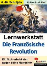 ISBN 9783866326880: Lernwerkstatt Die Französische Revolution – Ein Volk erhebt sich gegen seine Herrscher