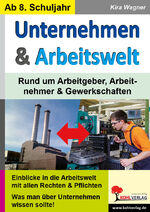 ISBN 9783866328006: Unternehmen & ArbeitsweltRund um Unternehmen, Arbeitnehmer & Gewerkschaften