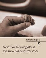 Von der Traumgeburt bis zum Geburtstrauma