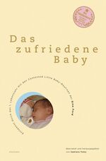 ISBN 9783866381292: Das zufriedene Baby - Entspannt durch das erste Lebensjahr