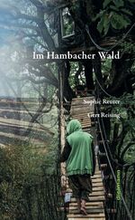 ISBN 9783866382749: Im Hambacher Wald – oder Die Kolonisierung der Erde durch die Untergrabung der Freiheit