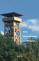 ISBN 9783866382961: Drei Generationen Goetheturm – Zu seiner Geschichte