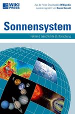 Das Sonnensystem – Entstehung - Forschung - Entwicklung