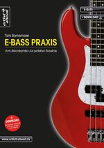 E-Bass Praxis - Vom Akkordsymbol zur perfekten Basslinie (inkl. Download)