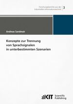 ISBN 9783866447448: Konzepte zur Trennung von Sprachsignalen in unterbestimmten Szenarien