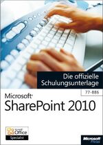 ISBN 9783866450783: Microsoft SharePoint 2010 - Die offizielle Schulungsunterlage (77-886)