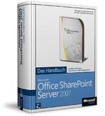 ISBN 9783866451179: Microsoft Office SharePoint Server 2007 - Das Handbuch - Insider-Wissen - praxisnah und kompetent