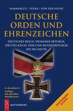 Deutsche Orden und Ehrenzeichen – Deutsches Reich, Weimarer Republik, Drittes Reich, DDR und Bundesrepublik 1871 bis heute