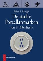 Deutsche Porzellanmarken von 1710 bis heute