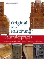 ISBN 9783866460232: Original oder Fälschung? - Restaurierte Möbel bewerten – Plagiate erkennen