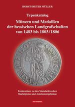 Münzen und Medaillen der hessischen Landgrafschaften von 1483 bis 1803/1806 – Konkordanz zu den Standardwerken, Marktpreise und Auktionsergebnisse