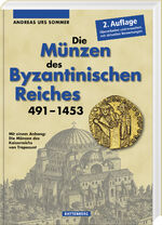 ISBN 9783866462403: Die Münzen des Byzantinischen Reiches 491 bis 1453. Mit einem Anhang: Die Münzen des Kaiserreiches von Trapezunt.