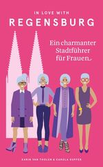 ISBN 9783866463349: In Love with Regensburg – Ein charmanter Stadtführer für Frauen