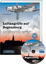 ISBN 9783866463806: Luftangriffe auf Regensburg - die Messerschmitt-Werke und Regensburg im Fadenkreuz alliierter Bomber 1939-1945