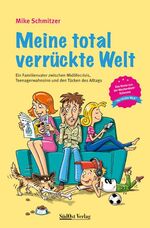 Mike Schmitzer: Meine total verrückte We