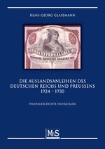 ISBN 9783866468009: Die Auslandsanleihen des Deutschen Reichs und Preußens 1924 - 1930 - Finanzgeschichte und Katalog (Autorentitel)