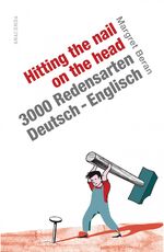 ISBN 9783866470804: Hitting the Nail on the Head - 3000 Redensarten Deutsch-Englisch