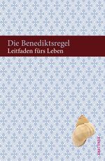 ISBN 9783866474130: Die Benediktsregel. Leitfaden fürs Leben