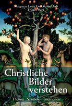 ISBN 9783866474581: Christliche Bilder verstehen - Themen - Symbole - Traditionen. Eine Einführung