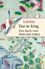 Tao te king - Das Buch vom Sinn und Leben