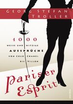 ISBN 9783866474741: Pariser Esprit. 1000 weise & witzige Aussprüche von Coco Chanel bis Villon