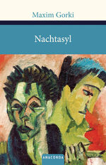 ISBN 9783866476387: Nachtasyl. Szenen aus der Tiefe in vier Aufzügen