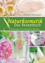 ISBN 9783866477247: Naturkosmetik - Das Rezeptbuch