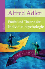 ISBN 9783866478282: Praxis und Theorie der Individualpsychologie