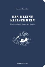 ISBN 9783866480513: Das kleine Kielschwein - Ein Handbuch allererster Kajüte