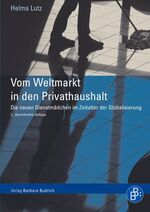 Vom Weltmarkt in den Privathaushalt - Die neuen Dienstmädchen im Zeitalter der Globalisierung