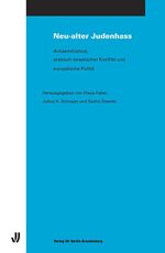 ISBN 9783866501638: Neu-alter Judenhass - Antisemitismus, arabisch-israelischer Konflikt und europäische Politik