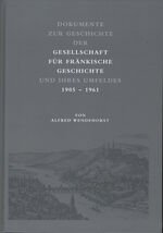 ISBN 9783866520486: Dokumente zur Geschichte der Gesellschaft für fränkische Geschichte und ihres Umfeldes