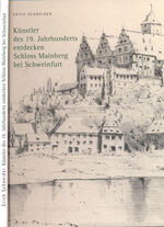 ISBN 9783866520516: Künstler des 19. Jahrhunderts entdecken Schloss Mainberg bei Schweinfurt