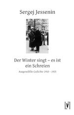 ISBN 9783866601024: Der Winter singt – es ist ein Schreien – Ausgewählte Gedichte 1910 – 1925