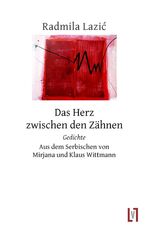 ISBN 9783866601109: Das Herz zwischen den Zähnen – Gedichte. Aus dem Serbischen von Mirjana und Klaus Wittmann