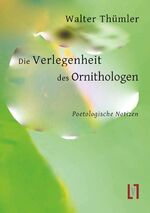 ISBN 9783866601550: Die Verlegenheit des Ornithologen – Poetologische Notizen