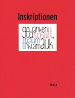 Inskriptionen No. 7 - gedankenschutt, traumklamauk - Mit Kalligraphien von Luise Morawetz