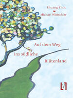 ISBN 9783866603059: Auf dem Weg ins südliche Blütenland / Lebensstationen des altchinesischen Denkers Zhuangzi