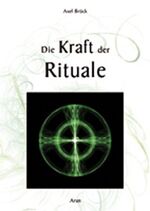 Axel Brück: Die Kraft der Rituale Axel Brück: Die Kraft der Rituale