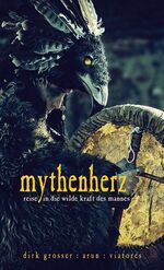 ISBN 9783866630994: Mythenherz – Reise in die wilde Kraft des Mannes