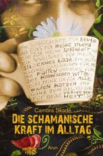 ISBN 9783866631168: Die schamanische Kraft im Alltag – Von Schamaninnen, Hausfrauen und anderen merkwürdigen Wesen